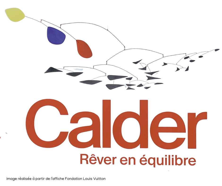 image qui représente un mobile de 'artiste Calder noir, jaune, rouge et bleu sur fond blanc avec un texte qui dit "Calder, rêver en équilibre"