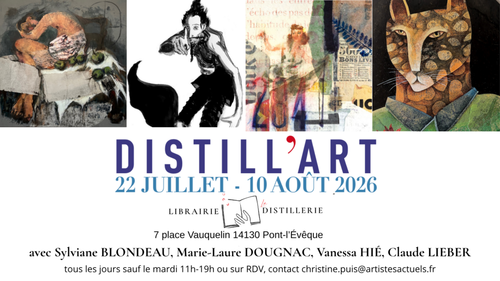 visuel qui représente la carton d'invitation à l'exposition DISTILL'ART avec quatre images représentant une oeuvre des quatre artistes présentés du 22 juillet au 10 août 2026 à Pont-l'Évêque